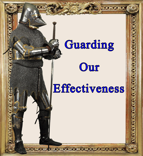 Guarding Our Effectiveness